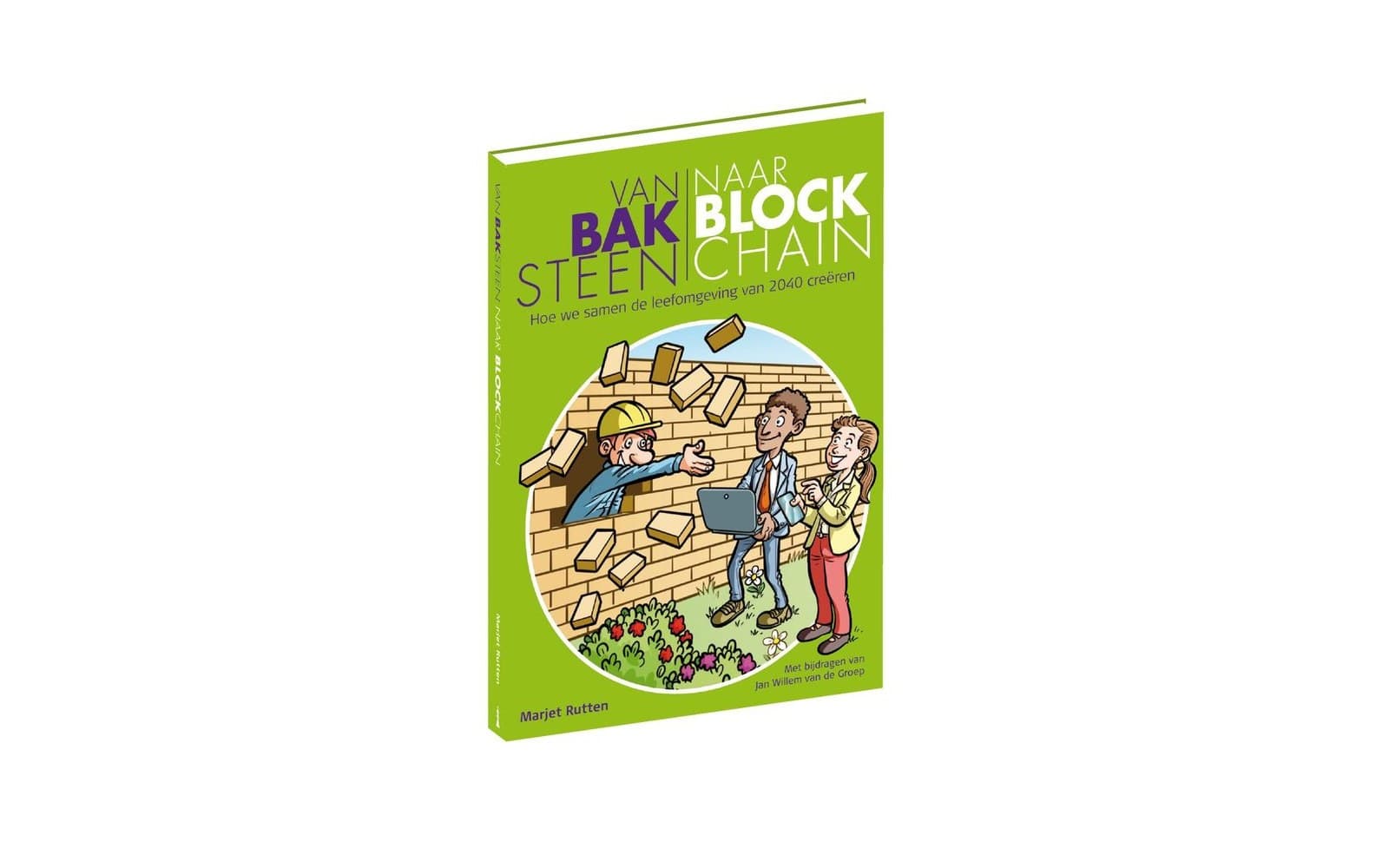 Kaft van het boek Van Baksteen naar Blockchain van Marjet Rutten, met bijdragen van Jan Willem van de Groep